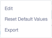 Figure 3: After saving changes to a configuration, the actions Reset Default Values and Export are available for it.