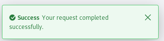 Figure 1: The default success message alerts users when their request completes successfully.