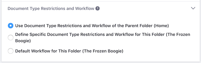 Figure 3: You can set the document type restrictions and workflow to use for a folders files.